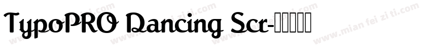 TypoPRO Dancing Scr字体转换